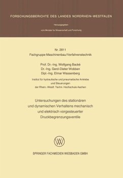 Untersuchungen des stationären und dynamischen Verhaltens mechanisch und elektrisch vorgesteuerter Druckbegrenzungsventile (eBook, PDF) - Backé, Wolfgang; Wobben, Gerd-Dieter; Wassenberg, Elmar