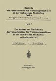 Der Ausbau der Einrichtung das Versuchsfeldes für Werkzeugmaschinen an der Technischen Hochschule zu Berlin seit 1912 (eBook, PDF)