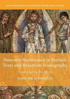 Heavenly Sustenance in Patristic Texts and Byzantine Iconography - Ene D-Vasilescu, Elena