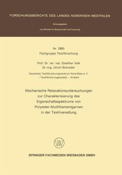 Mechanische Relaxationsuntersuchungen zur Charakterisierung des Eigenschaftsspektrums von Polyester-Multifilamentgarnen in der Textilveredlung (eBook, PDF) - Valk, Giselher; Schröder, Ulrich