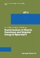 Factorization of Matrix Functions and Singular Integral Operators (eBook, PDF) - Clancey, Kevin F.; Gohberg, Israel