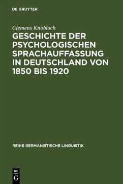 Geschichte der psychologischen Sprachauffassung in Deutschland von 1850 bis 1920 (eBook, PDF) - Knobloch, Clemens