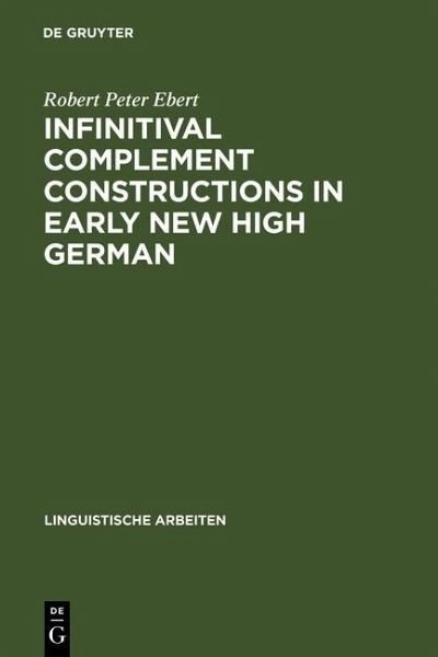 Infinitival complement constructions in Early New High German (eBook, PDF) Infinitival complement constructions in Early New High German (eBook, PDF)