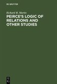 Peirce's Logic of Relations and Other Studies (eBook, PDF)