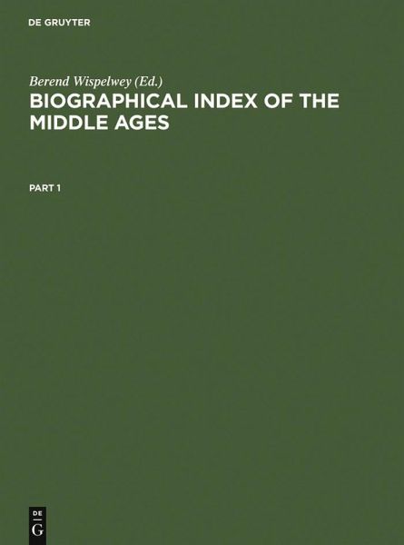 Biographical Index of the Middle Ages (eBook, PDF) Biographical Index of the Middle Ages (eBook, PDF)