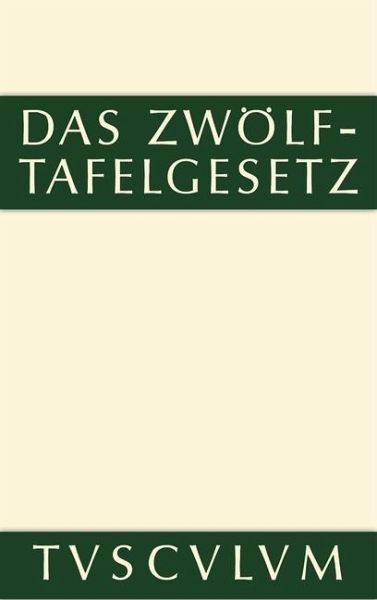 Das Zwölftafelgesetz (eBook, PDF) Das Zwölftafelgesetz (eBook, PDF)