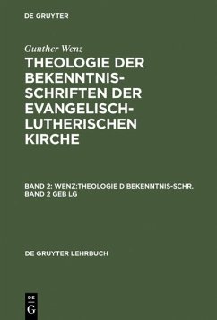 Gunther Wenz: Theologie der Bekenntnisschriften der evangelisch-lutherischen Kirche. Band 2 (eBook, PDF) - Wenz, Gunther