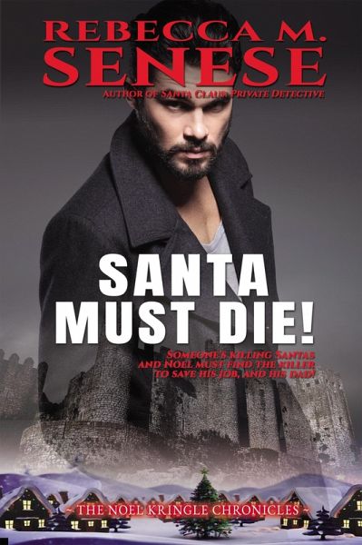 Santa Must Die! (The Noel Kringle Chronicles, #2) (eBook, ePUB)