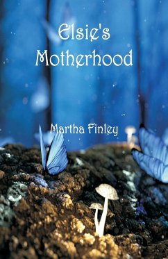 Elsie's Motherhood - Finley, Martha