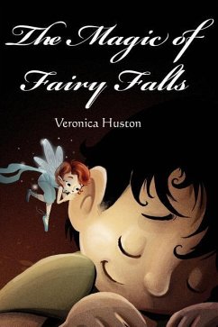 The Magic of Fairy Falls - Huston, Veronica