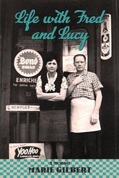 Life with Fred and Lucy: Growing Up in South Philly Volume 1 - Gilbert, Marie