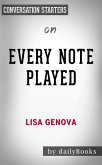 Every Note Played: by Lisa Genova   Conversation Starters (eBook, ePUB)