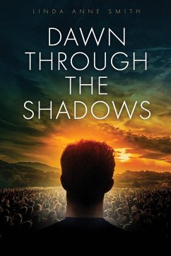 Dawn Through The Shadows - Smith, Linda Anne