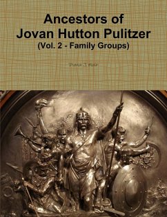 Ancestors of Jovan Hutton Pulitzer (Vol. 2 - Family Groups) - Muir, Diana J