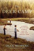 The Deer Camp: A Memoir of a Father, a Family, and the Land That Healed Them