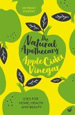 The Natural Apothecary: Apple Cider Vinegar: Tips for Home, Health and Beauty