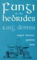 Fungi of the Hebrides - Dennis, R. W. G.