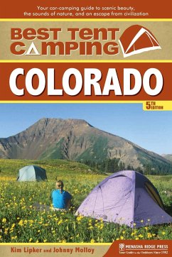 Best Tent Camping: Colorado - Lipker, Kim; Molloy, Johnny