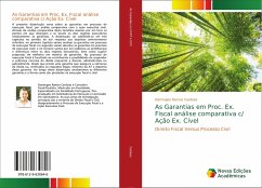 As Garantias em Proc. Ex. Fiscal análise comparativa c/ Ação Ex. Cível