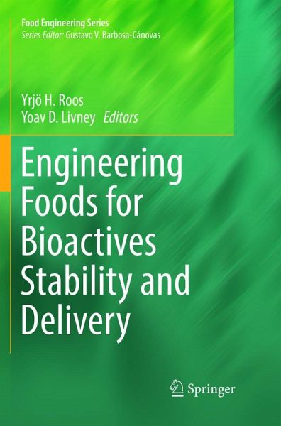 Engineering Foods for Bioactives Stability and Delivery Engineering Foods for Bioactives Stability and Delivery