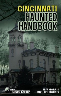 Cincinnati Haunted Handbook - Morris, Jeff; Morris, Michael