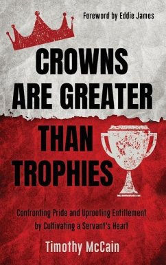 Crowns Are Greater Than Trophies - McCain, Timothy