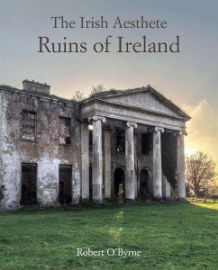 The Irish Aesthete: Ruins of Ireland - O'Byrne, Robert