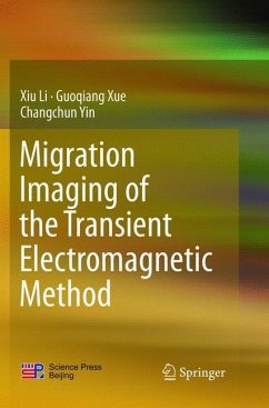 Migration Imaging of the Transient Electromagnetic Method - Li, Xiu;Xue, Guoqiang;Yin, Changchun