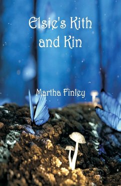 Elsie's Kith and Kin - Finley, Martha