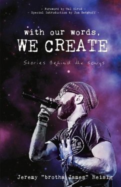 With Our Words, We Create: Stories Behind the Songs Volume 1 - Reisig, Jeremy Brotha James