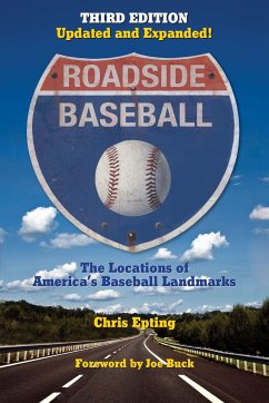 Roadside Baseball: The Locations of America's Baseball Landmarks - Epting, Chris