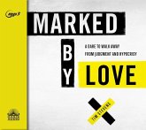 Marked by Love: A Dare to Walk Away from Judgment and Hypocrisy