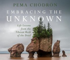 Embracing the Unknown - Chödrön, Pema