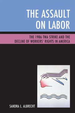 The Assault on Labor - Albrecht, Sandra L.