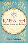 Kabbalah: Secrecy, Scandal and the Soul