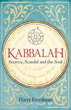 Kabbalah: Secrecy, Scandal and the Soul - Freedman, Harry