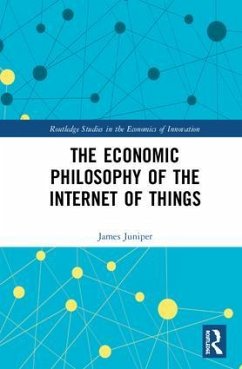 The Economic Philosophy of the Internet of Things - Juniper, James