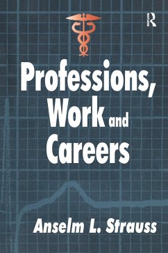 Professions, Work and Careers - Strauss, Anselm L