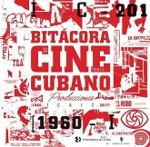 Bitácora del cine cubano. Tomo II . Producción ICAIC (1960-2017). Volumen I Ficción