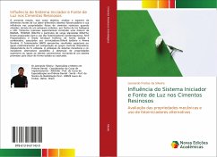 Influência do Sistema Iniciador e Fonte de Luz nos Cimentos Resinosos - Silveira, Leonardo Freitas da