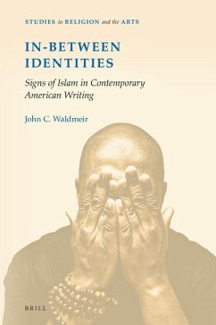 In-Between Identities: Signs of Islam in Contemporary American Writing - Waldmeir, John