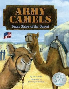 Army Camels: Texas Ships Of The desert - Fisher, Doris