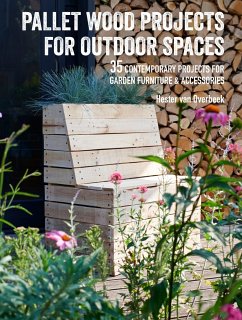 Pallet Wood Projects for Outdoor Spaces - van Overbeek, Hester