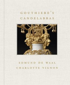 Gouthière's Candelabras - Vignon, Charlotte; de Waal, Edmund