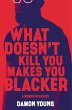 What Doesn't Kill You Makes You Blacker - Bild 1