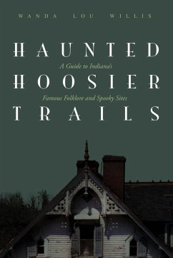 Haunted Hoosier Trails - Willis, Wanda Lou