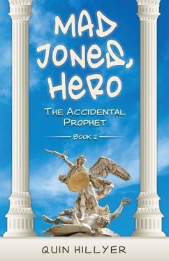 Mad Jones, Hero: The Accidental Prophet Book 2 - Hillyer, Quin