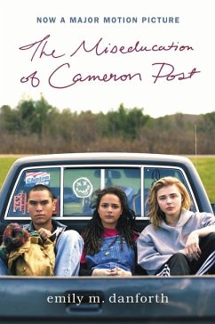 The Miseducation of Cameron Post Movie Tie-In Edition - Danforth, Emily M.