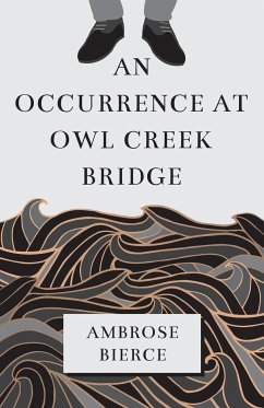 An Occurrence at Owl Creek Bridge - Bierce, Ambrose