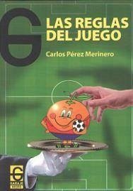 Las reglas del juego - Pérez Merinero, Carlos